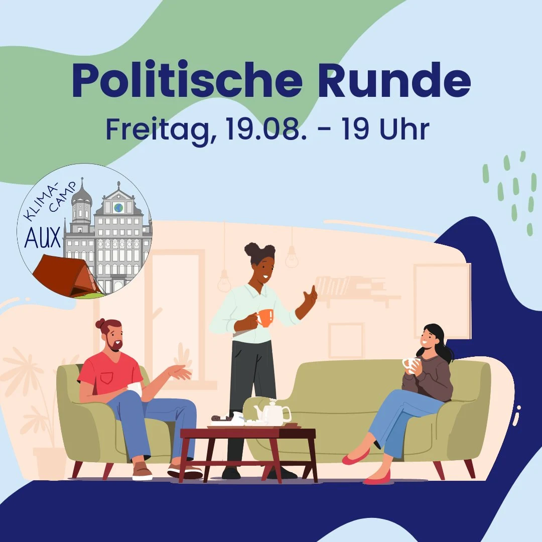 Das Bild zeigt unter dem Schriftzug „Politische Runde Freitag, 19.08. – 18 Uhr“ und dem Logo des Klimacamps eine Zeichnung dreier Menschen, die in einem Wohnzimmer beisammen sitzen, sich unterhalten und dabei Tassen mit Tee oder Kaffee in den Händen halten.